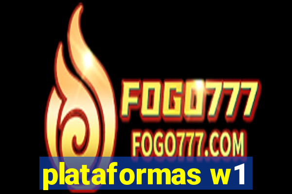 plataformas w1